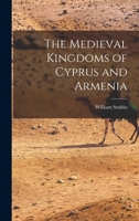 The Medieval Kingdoms of Cyprus and Armenia 1241062188 Book Cover