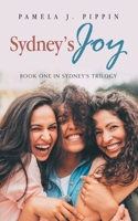 Sydney's Joy: Book One in Sydney's Trilogy 1665551151 Book Cover