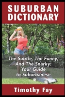 Suburban Dictionary: The Subtle, The Funny, And The Snarky 1732058415 Book Cover