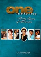 One Life to Live: Thirty Years of Memories 0786863676 Book Cover