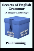 Secrets of English Grammar: A Blogger's Anthology 108168870X Book Cover