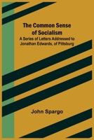 The Common Sense of Socialism 1978036280 Book Cover