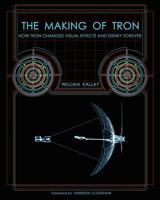 The Making of Tron: How Tron Changed Visual Effects and Disney Forever 0615494501 Book Cover