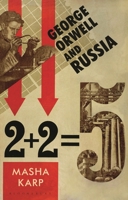 George Orwell and Russia 1788317122 Book Cover