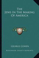 The Jews in the Making of America (Classic Reprint) 116296569X Book Cover