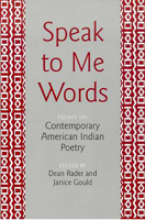 Speak to Me Words: Essays on Contemporary American Indian Poetry 0816523495 Book Cover