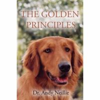 The Golden Principles: Life and Leadership Lessons from a Rescued Dog 1933918373 Book Cover