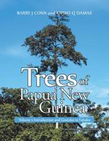 Trees of Papua New Guinea : Volume 1: Introduction and Gnetales to Fabales 1984505076 Book Cover