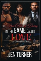 To Steal, Kill, & Destroy In This Game Called Love: An Urban Erotica Tale B0FD74TKRQ Book Cover