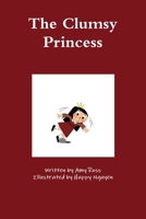 The Clumsy Princess 1312285834 Book Cover