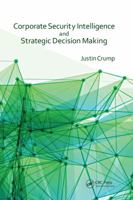 Corporate Security Intelligence and Strategic Decision Making 1466592702 Book Cover