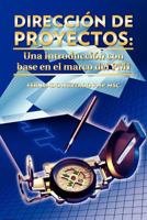 Dirección de Proyectos: Una Introducción con base en el marco del PMI 1463309104 Book Cover