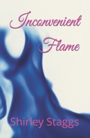 Inconvenient Flame B0C9K6M4Z9 Book Cover