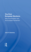 The First European Elections: Neofunctionalism and the European Parliament 0367292157 Book Cover