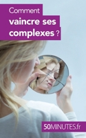 Comment vaincre ses complexes ? (Équilibre) 280626748X Book Cover