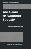 The Future of European Security: An Interim Assessment (Brookings Occasional Papers) 0815748892 Book Cover