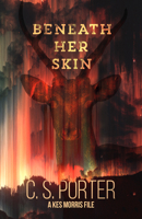 Beneath Her Skin: A Kes Morris File 1771089814 Book Cover