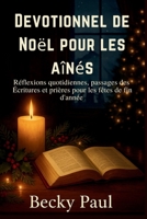 Devotionnel de Noël Pour les Aînés: Réflexions quotidiennes, passages des Écritures et prières pour les fêtes de fin d'année B0FZGYSGVP Book Cover