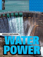 Water Power (Explorer Library: Language Arts Explorer) 1610809246 Book Cover