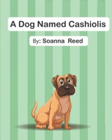 A Dog Named Cashiolis B0BQ9RGVXR Book Cover
