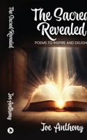 The Sacred Revealed: Poems to Inspire and Delight B0CN1FG3R7 Book Cover