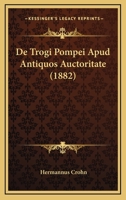 De Trogi Pompei Apud Antiquos Auctoritate (1882) 1160413967 Book Cover