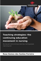 Teaching strategies: the continuing education movement in nursing 6209487335 Book Cover
