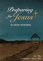 Preparing for Jesus: An Advent Devotional 1952481937 Book Cover