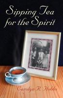 Sipping Tea for the Spirit 099723122X Book Cover