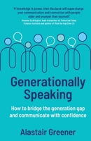 Generationally Speaking: How to bridge the generation gap and communicate with confidence 1915483948 Book Cover