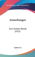 Anmerkungen: Zum Zweiten Bande (1922) 1168065704 Book Cover