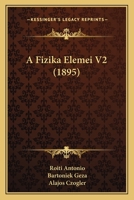 A Fizika Elemei V2 (1895) 1160762961 Book Cover