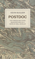 POSTDOC: The Foreign and Other Misadventures of a Ne'er-Do-Well Scholar 3962580883 Book Cover