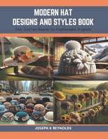 Modern Hat Designs and Styles Book: Chic Crochet Beanie for Fashionable Droplets B0CRF6P4HK Book Cover