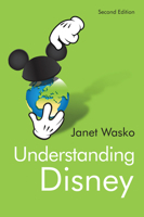 Understanding Disney: The Manufacture of Fantasy 0745614841 Book Cover