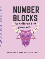 Number blocks for children 5 -9 years old. Including a step by step tutorial. B0957DPZRR Book Cover