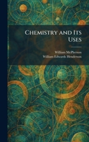 Chemistry and Its Uses 102554420X Book Cover