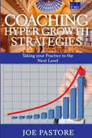 Coaching Hyper Growth Strategies: Taking your Practice to the Next Level B084QMQJ6S Book Cover
