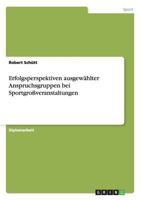 Erfolgsperspektiven ausgew�hlter Anspruchsgruppen bei Sportgro�veranstaltungen 3640695704 Book Cover