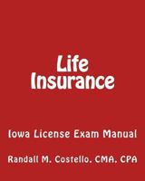 Life Insurance: Iowa License Exam Manual 1449506623 Book Cover