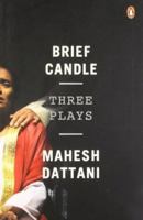 BRIEF CANDLE: Three Plays 0143415670 Book Cover