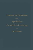 Leitfaden Zur Vorbereitung Auf Die Apotheker-Gehulfen-Prufung 3642987060 Book Cover