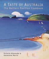A Taste of Australia: The Bathers Pavilion Cookbook 0898157560 Book Cover