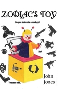 Zodiac's toy: Do you believe in astrology? No? You soon will. B08XN7HVR9 Book Cover