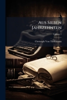 Aus Sieben Jahrzehnten: Erinnerungen, Volume 1 1149121769 Book Cover