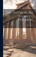 Die Entdeckung Ilions zu Hissarlik 1022108905 Book Cover