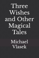 Three Wishes and Other Magical Tales B0CLYY7MQ4 Book Cover