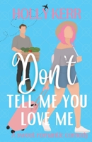 Don't Tell Me You Love Me 1989203108 Book Cover