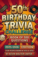 50th Birthday Trivia Challenge Book of 300 Questions: 2025/2026 Edition (For People Born in 1975 & 1976) B0F9YF5W95 Book Cover