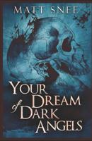 Your Dream Of Dark Angels 1980212937 Book Cover